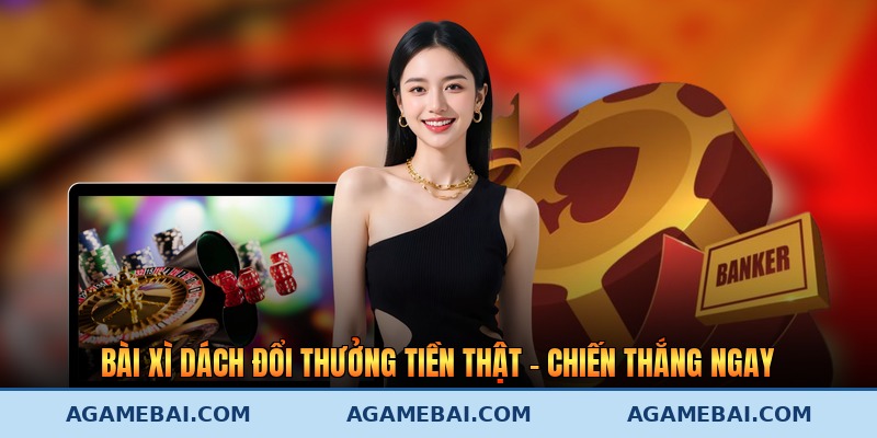 Bài Xì Dách Đổi Thưởng Tiền Thật - Chiến Thắng Ngay