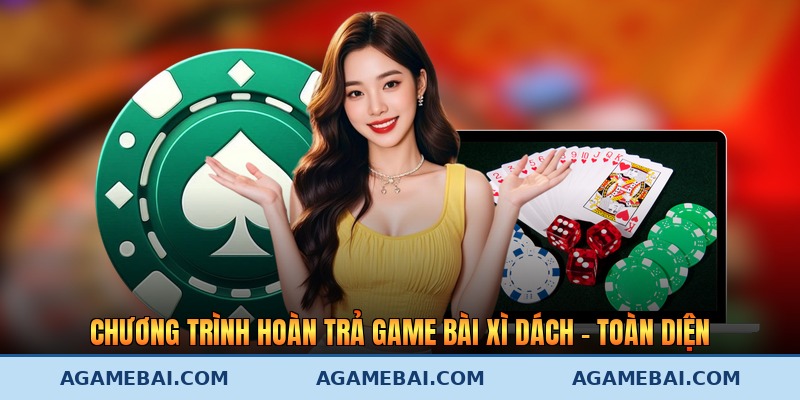 Chương Trình Hoàn Trả Game Bài Xì Dách – Toàn Diện