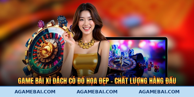 Game Bài Xì Dách Có Đồ Họa Đẹp - Chất Lượng Hàng Đầu